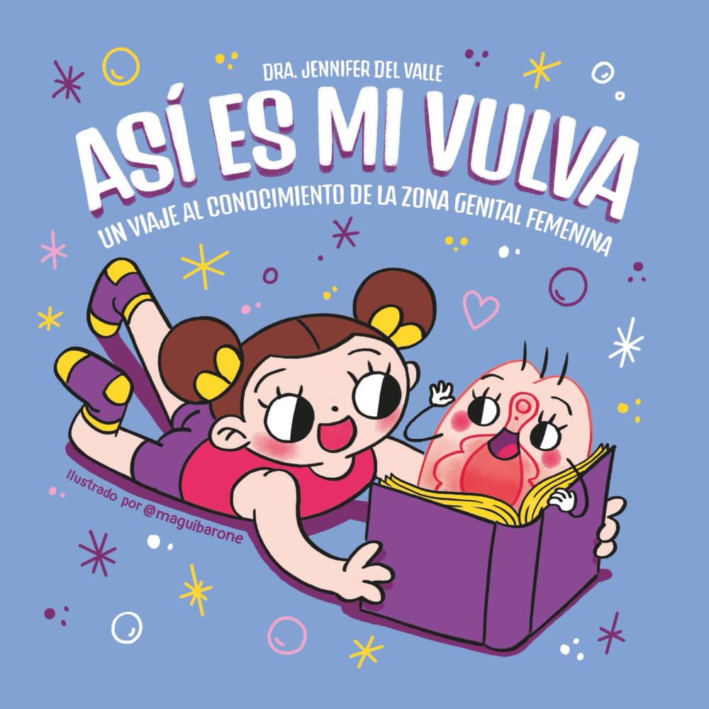 ¡Así es mi vulva!: Un viaje al conocimiento de la zona genital femenina