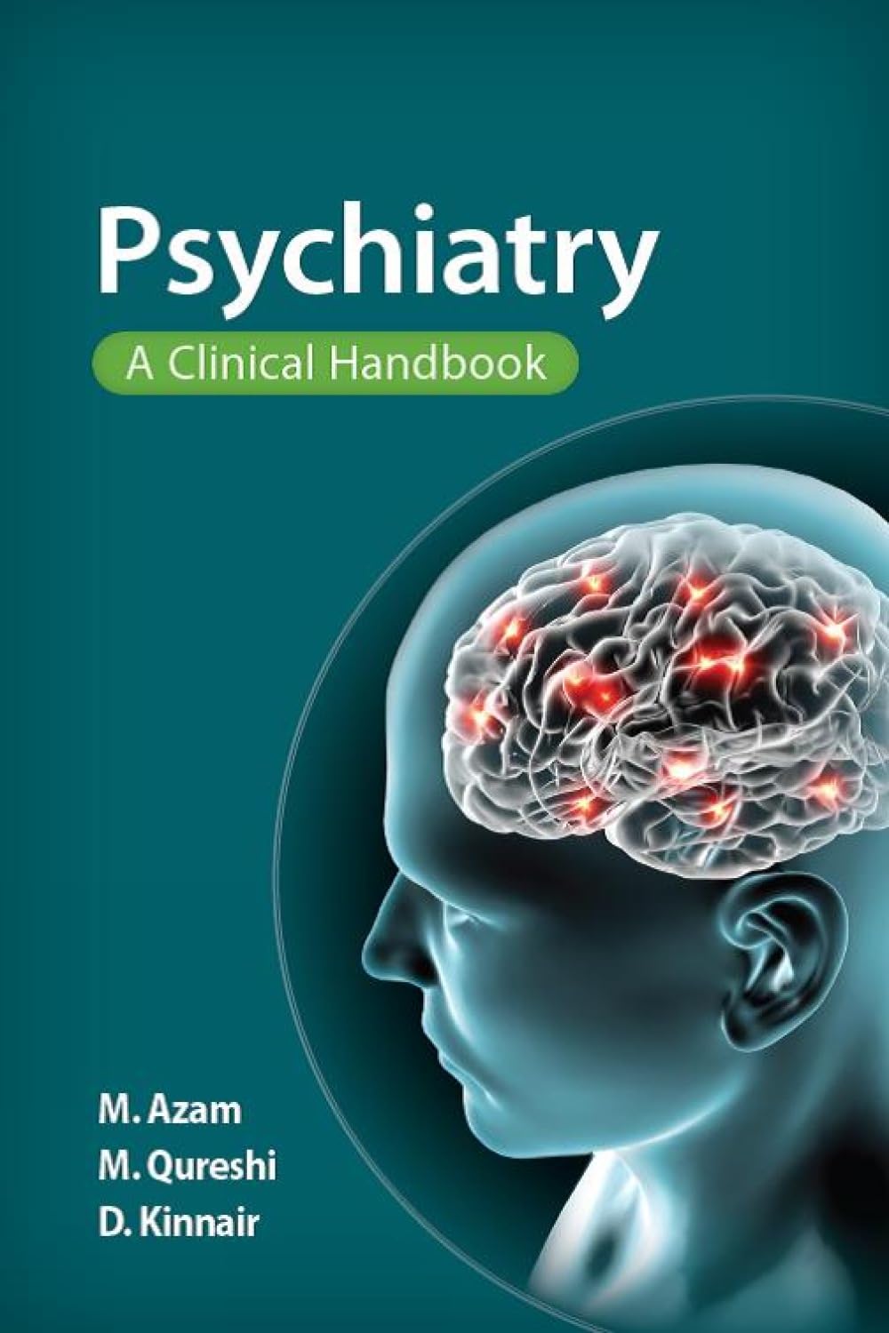 Psychiatry: a clinical handbook-Mohsin Azam,Mohammed Qureshi,Dan