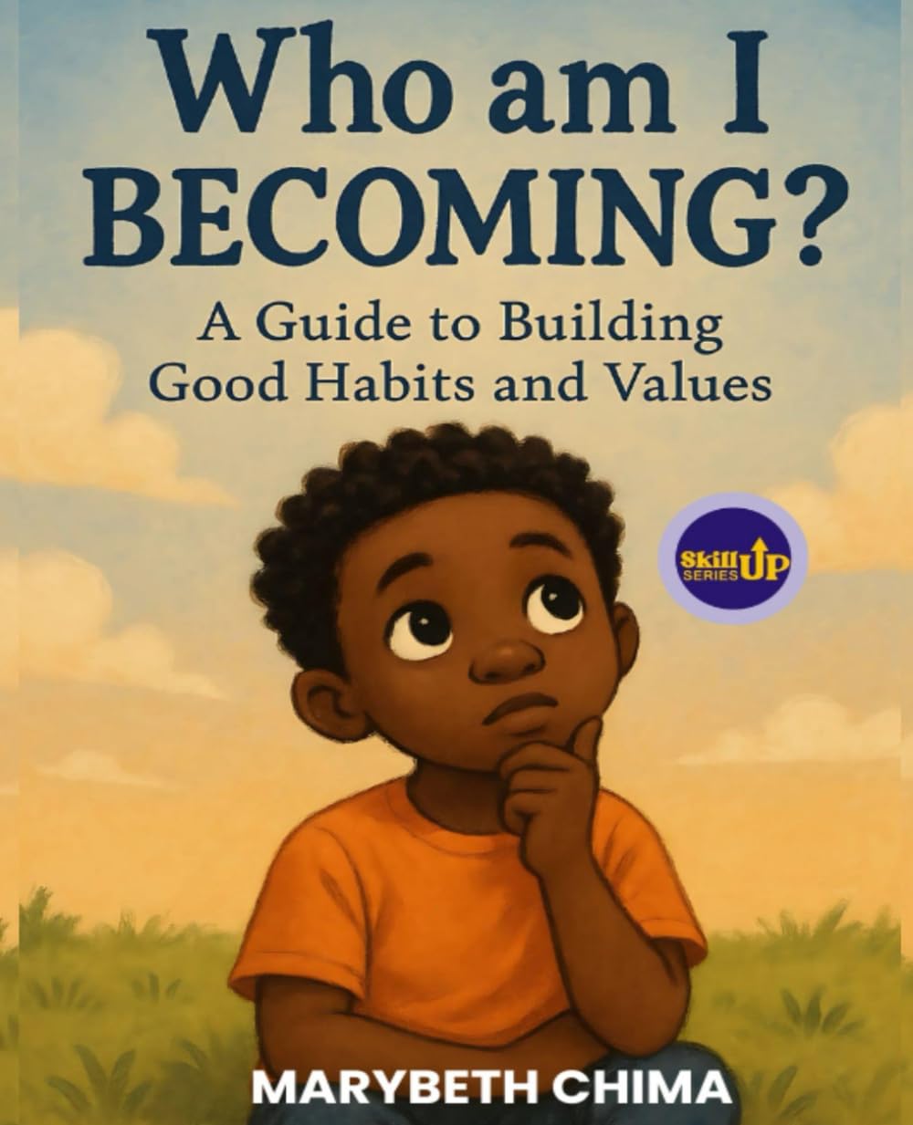 Who am I Becoming?: A Guide to Building Good Habits and Values