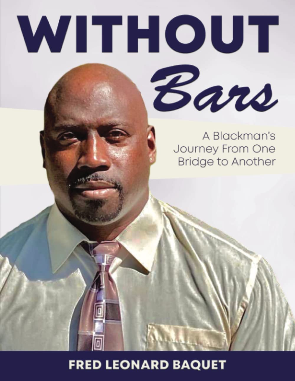 Without Bars: A Blackman’s Journey From One Bridge to Another