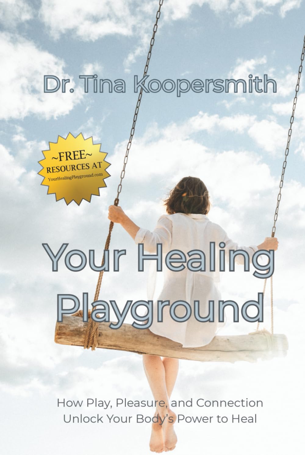 Your Healing Playground: How Play, Pleasure, and Connection Unlock Your Body’s Power to Heal