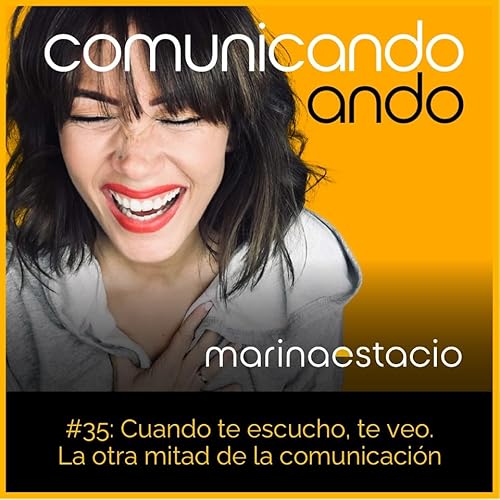 Cuando te escucho, te veo. La otra mitad de la comunicaci&oacute;n