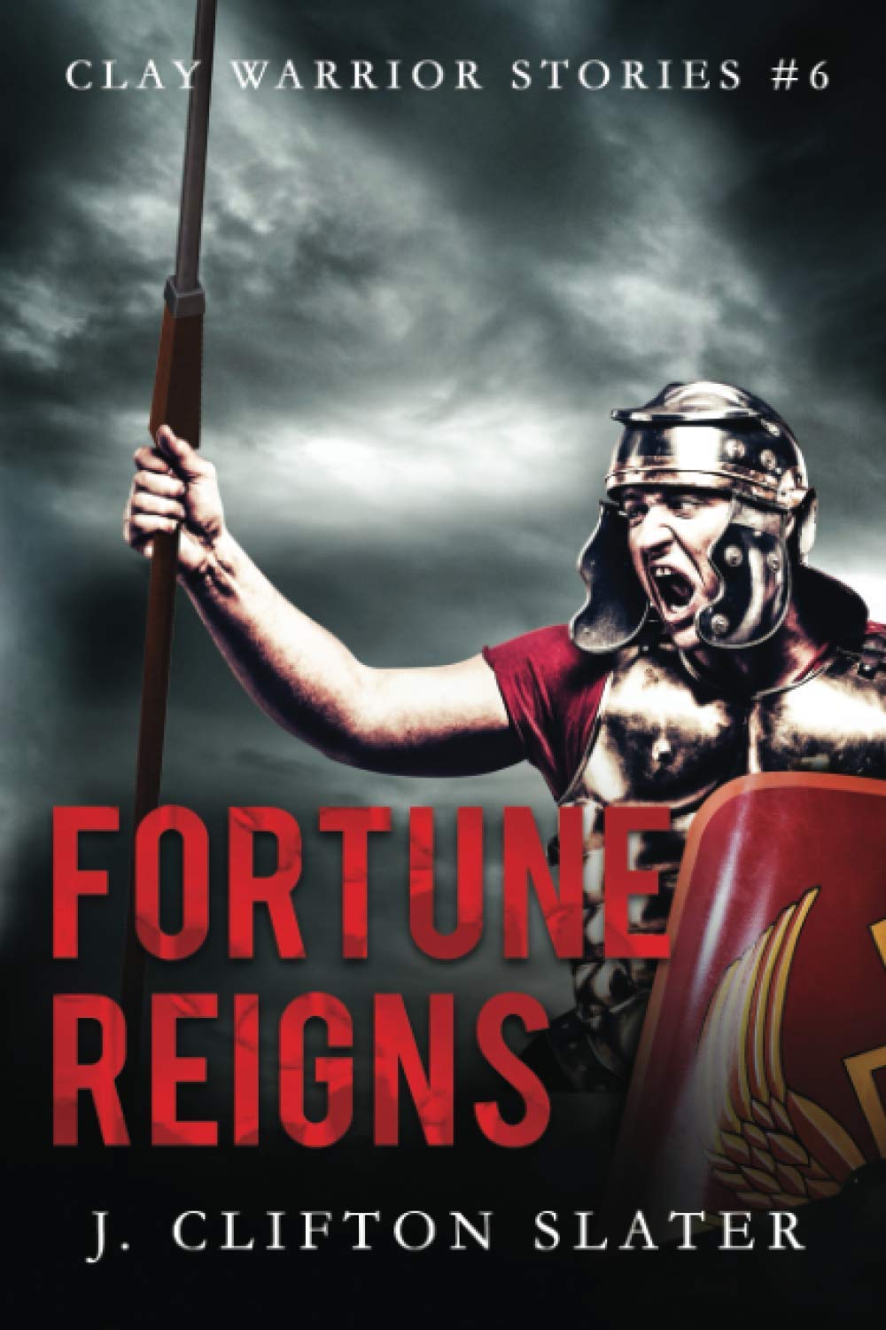 Fortune Reigns: 6 (Clay Warrior Stories)