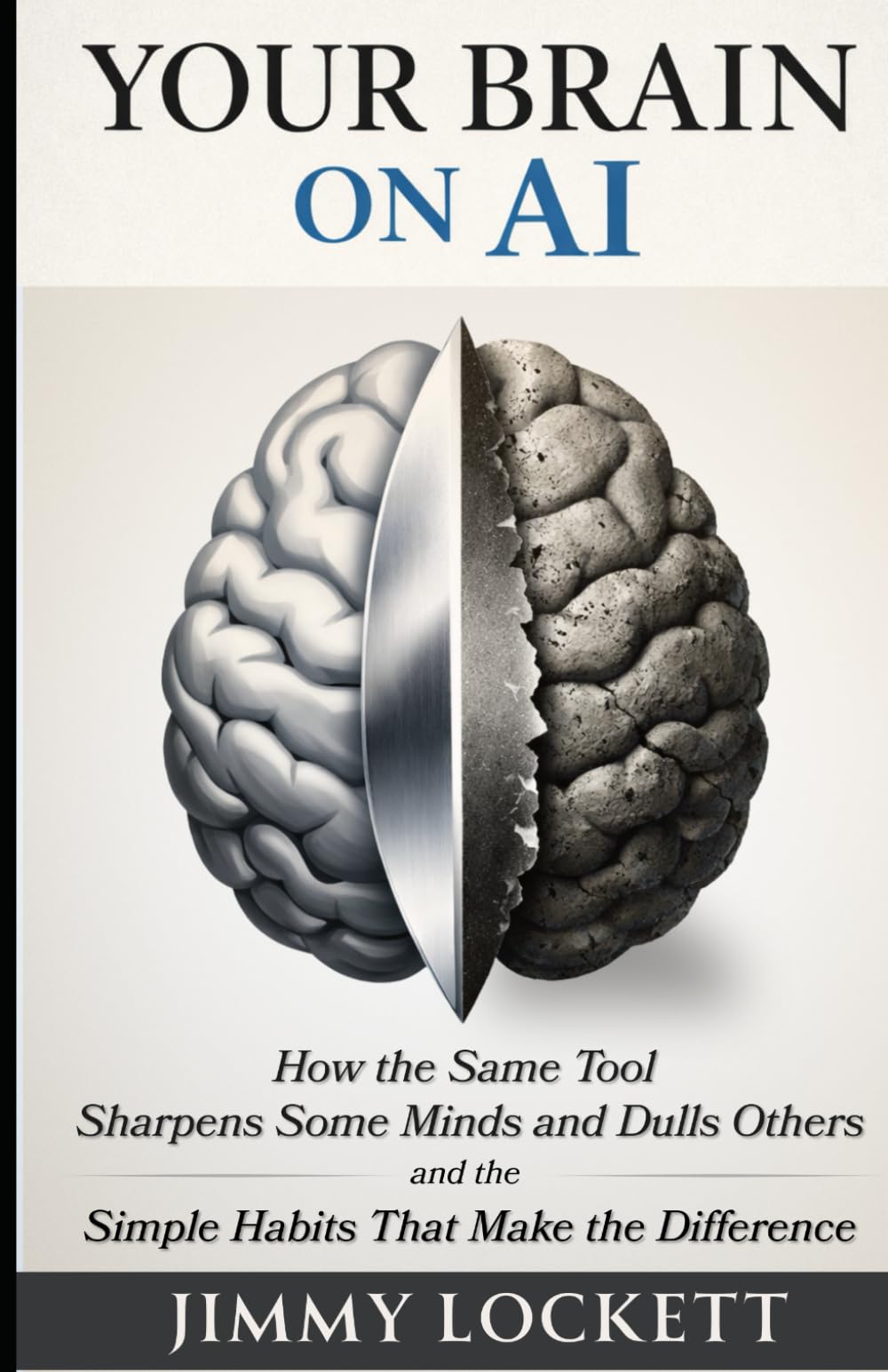 Your Brain on AI: How the Same Tool Sharpens Some Minds and Dulls Others and the Simple Habits That Make the Difference