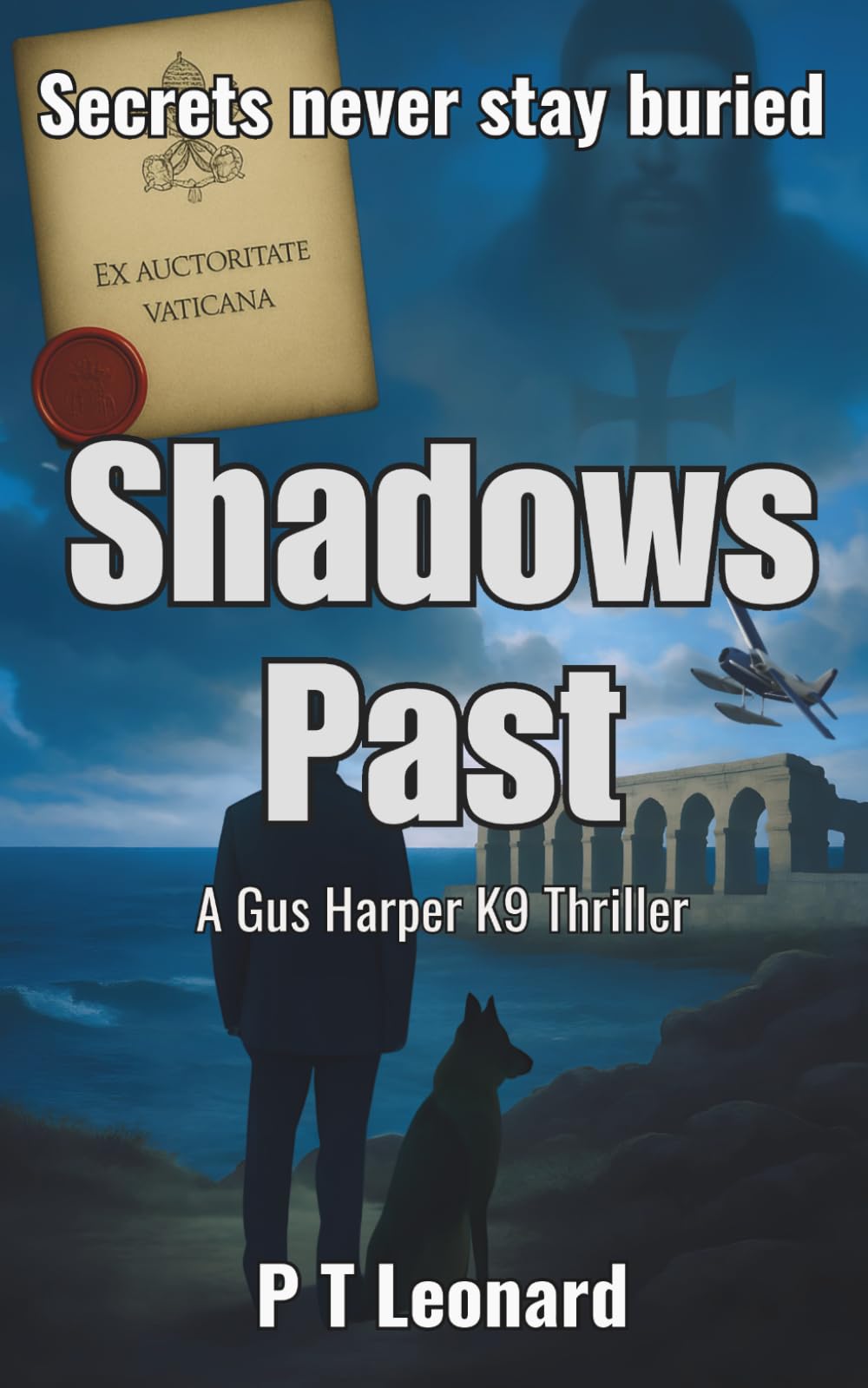 Shadows Past: An Action-Adventure Thriller Where Secrets Never Stay Buried (The Gus Harper K9 Thrillers)