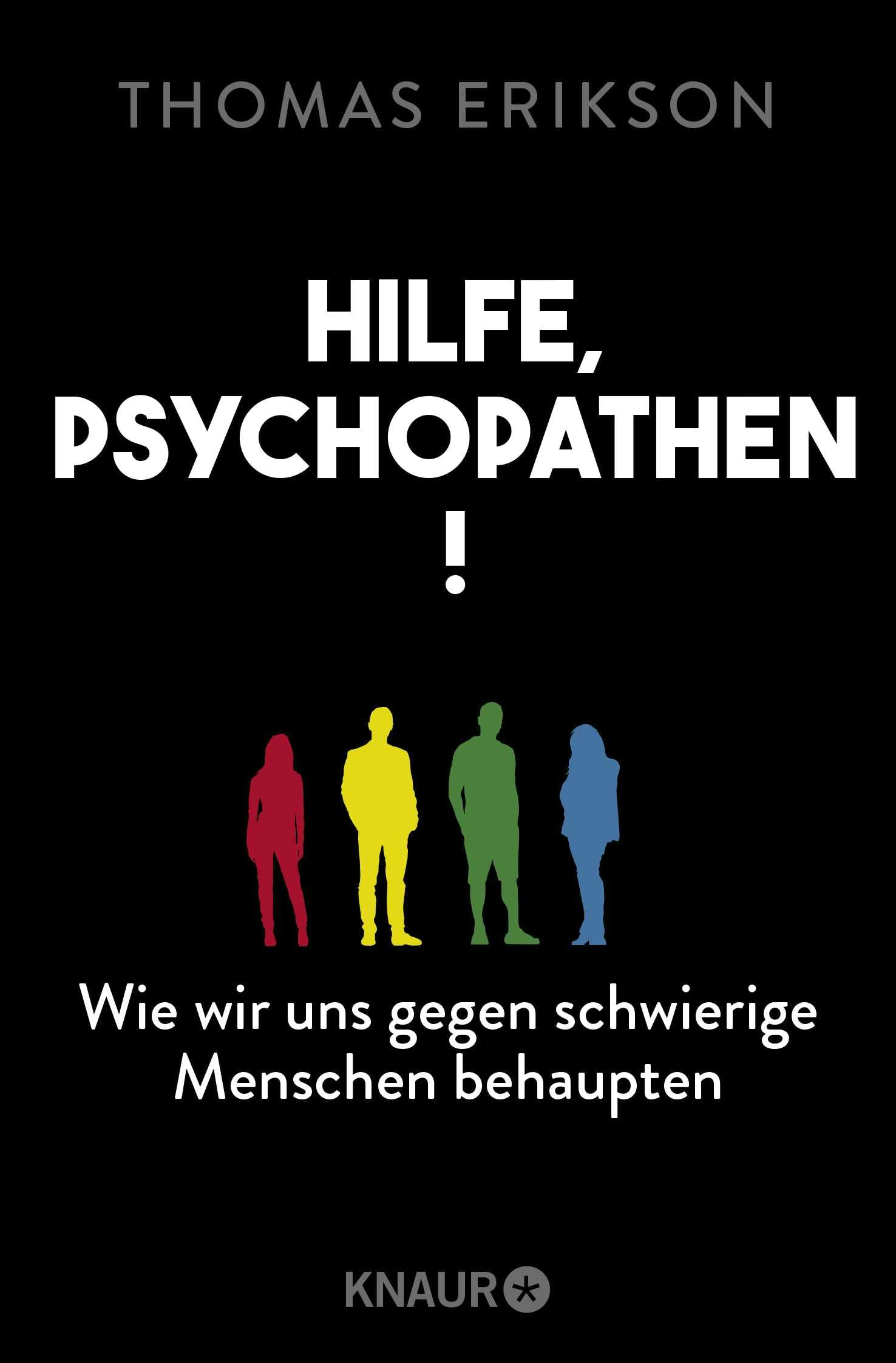 Droemer Knaur* Hilfe, Psychopathen!: Wie wir uns gegen schwierige Menschen behaupten | Deutsche Ausgabe des New York Times Bestsellers 'Surrounded by Psychopaths' Paperback – Big Book, 1 March 2024