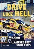 Drive Like Hell: NASCAR's Best Quotes and Quips