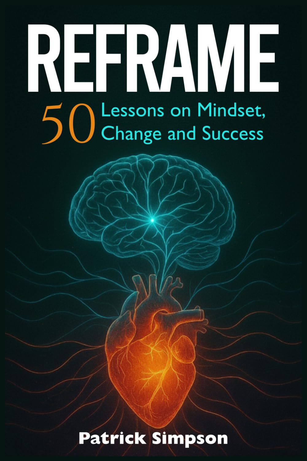 REFRAME: 50 Lessons on Mindset, Change and Success