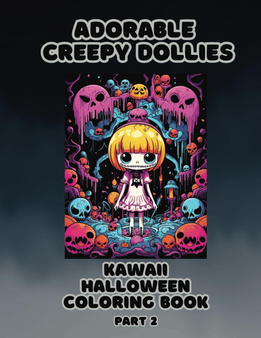 Adorable Creepy Dollies: Kawaii Halloween Coloring Book Part 2