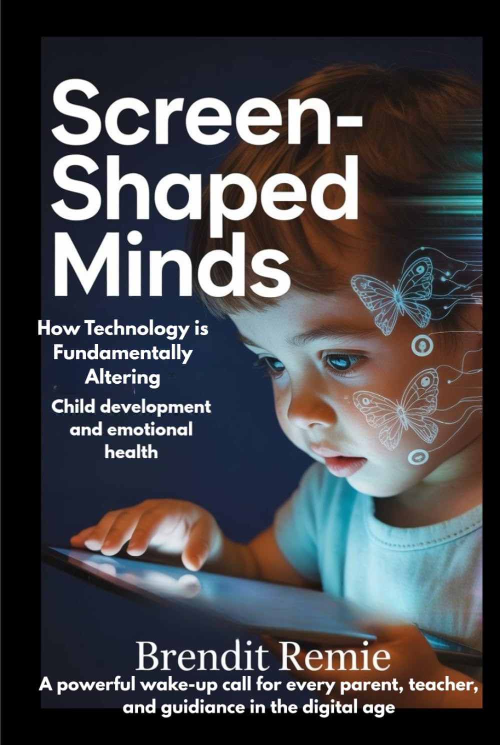 Screen-Shaped Minds: How Technology is Fundamentally Altering Child Development and Emotional Health