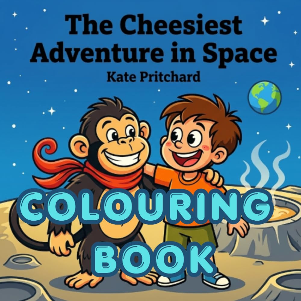 The Cheesiest Adventure in Space: Colouring Book