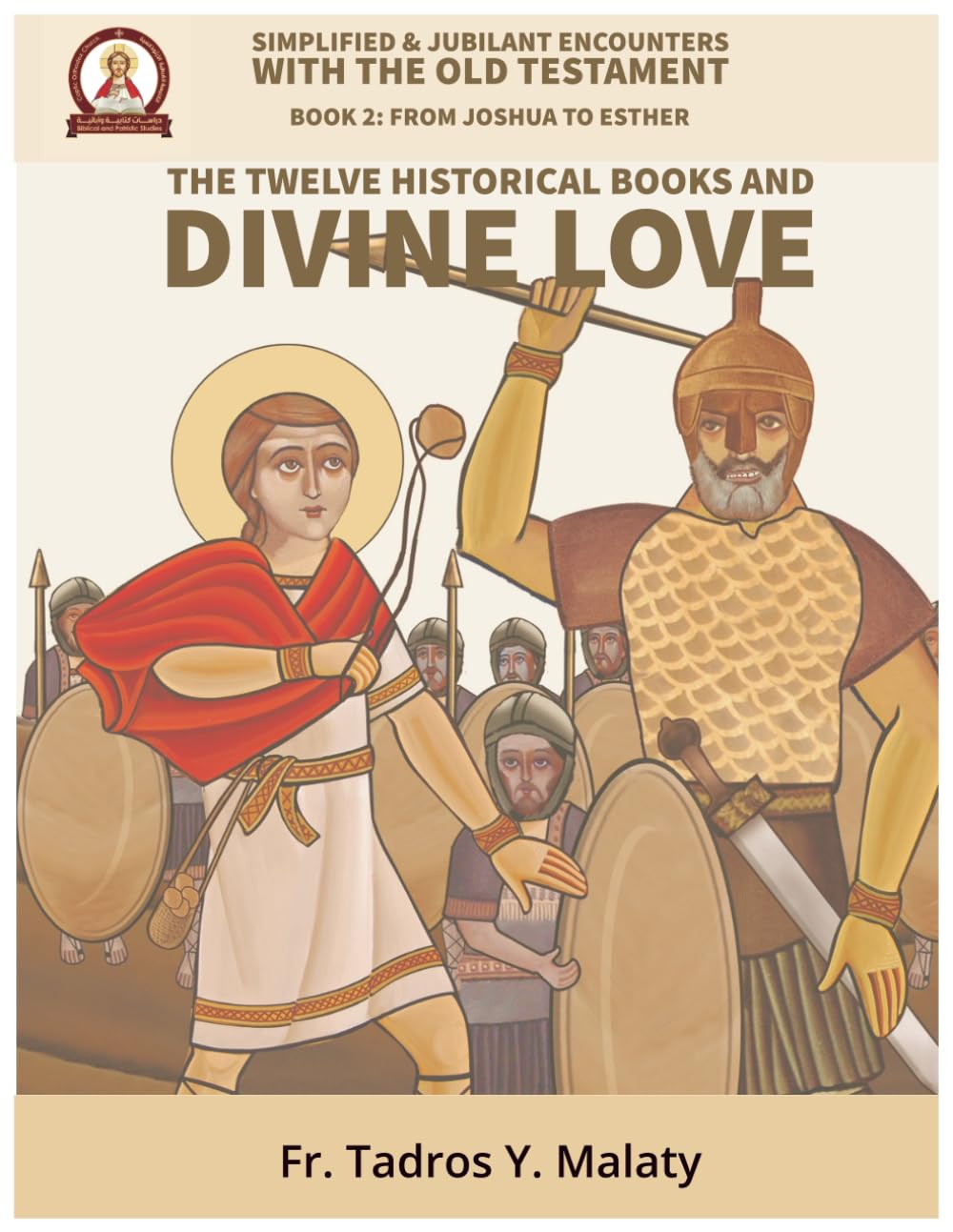 The Twelve Historical Books and Divine Love (Simplified and Jubilant Encounters with the Old Testament)