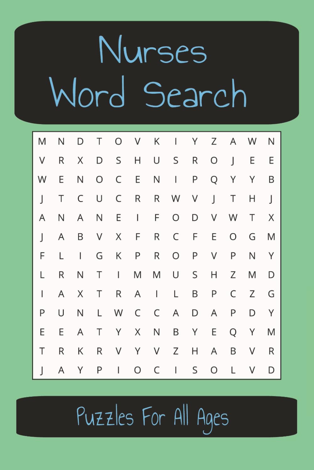 Nurses Word Search Puzzle Book: Word Searches with Easy-to-Read Print about Nursing, Healthcare, Medicine and More | 6x9 inches, 102 pages | 50+ Puzzles... Gift for Vacations, Holidays and Down Time