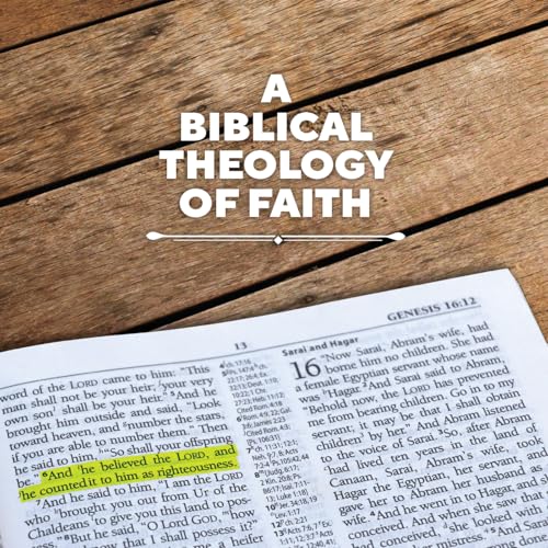 146: A biblical theology of faith with Peter Orr