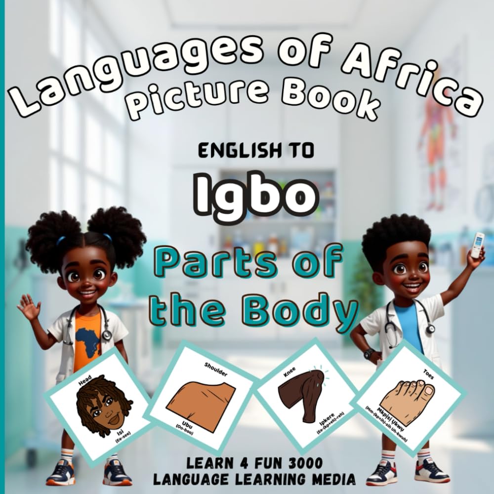 Languages of Africa Kids Picture Book: English to Igbo (Parts of the Body) (Learn Igbo)