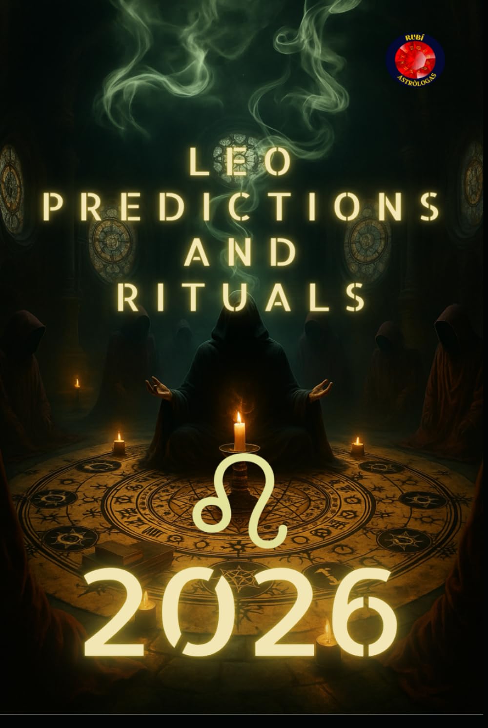 Leo Predictions and Rituals 2026