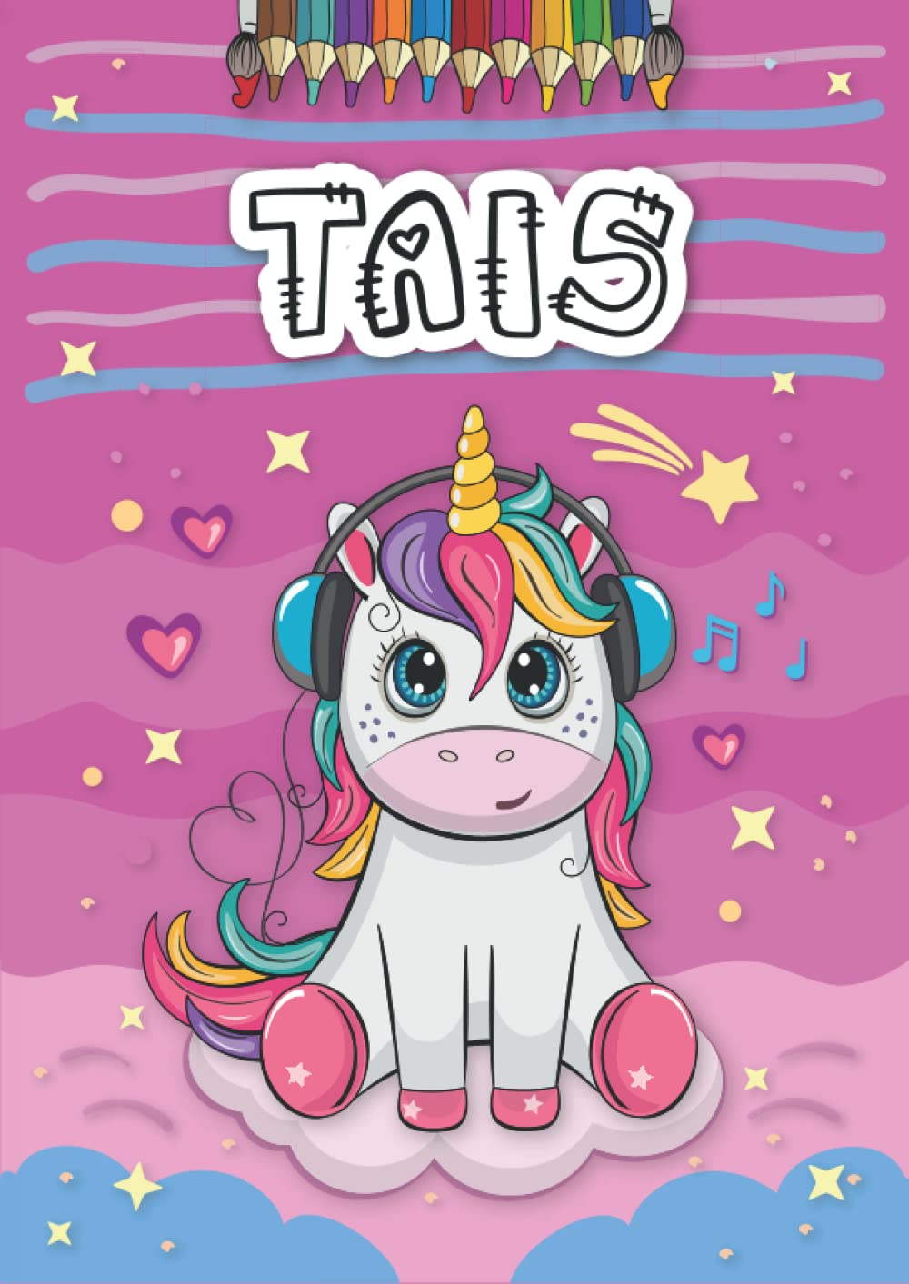 Independently published Tais: Livre de coloriage personnalisé pour Tais | Licorne | Cadeau d'anniversaire pour fille ... | 4 à 8 ans | 25 motifs de licorne avec le prénom Tais, Grand format A4 (21 x 29.7 cm)