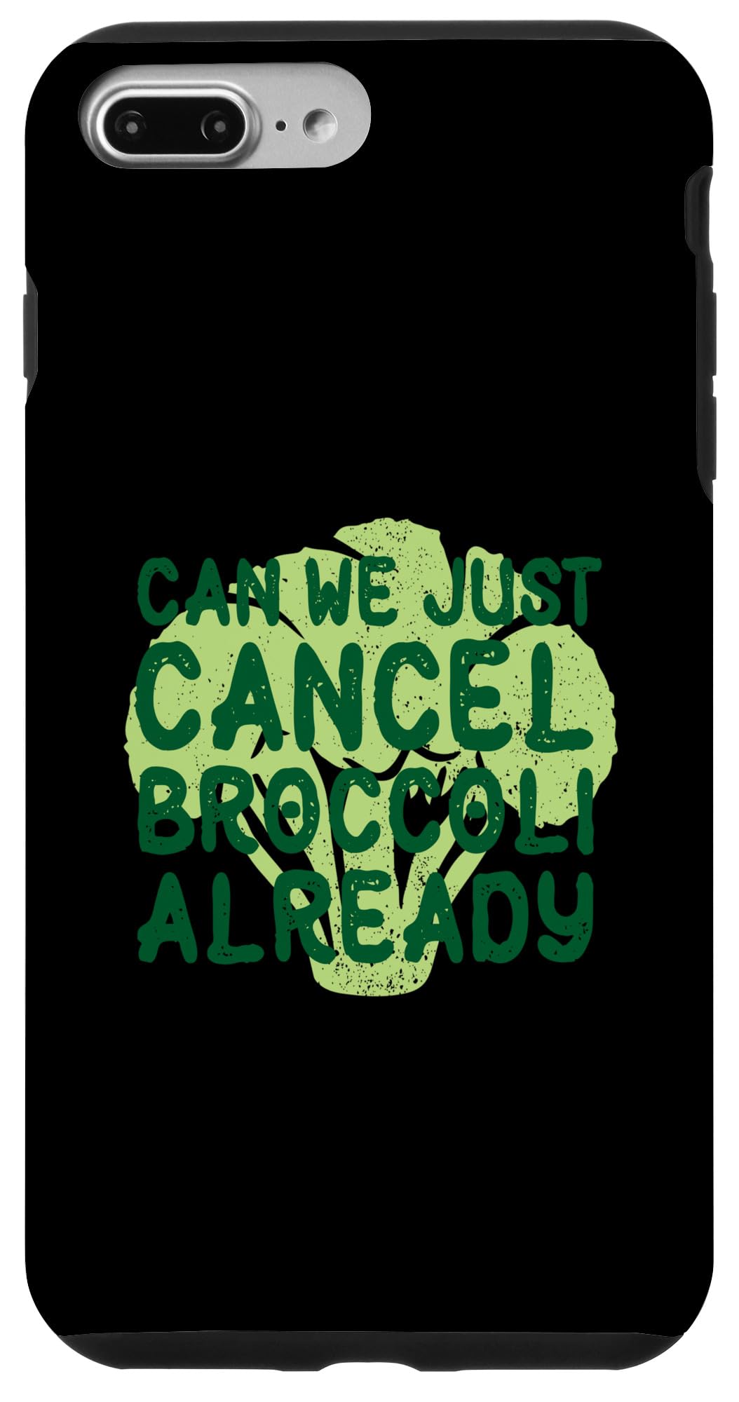 Amazon.com: iPhone 7 Plus/8 Plus Hate Vegetables Cancelled Humor Picky  Eater Broccoli Jokes Case : Cell Phones & Accessories