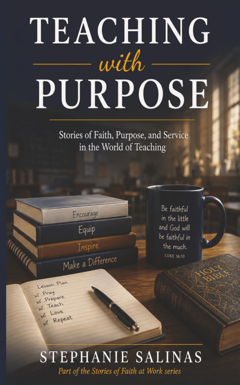 Teaching with Purpose (Stories of Faith at Work)