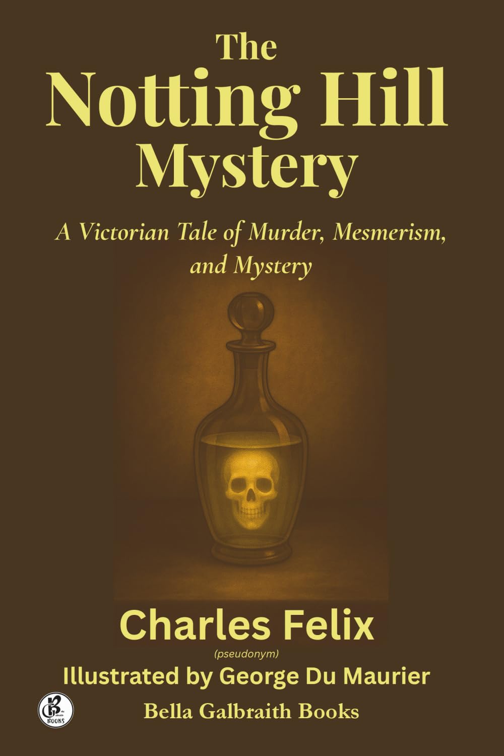 The Notting Hill Mystery: A Victorian Tale of Murder, Mesmerism, and Mystery