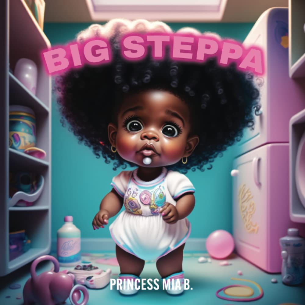 Big Steppa: A Magical Black Baby Girl's First Steps