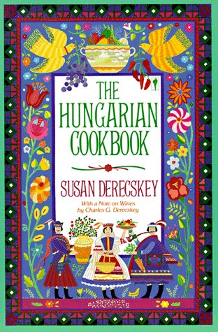 The Hungarian Cookbook The Hungarian Cookbook