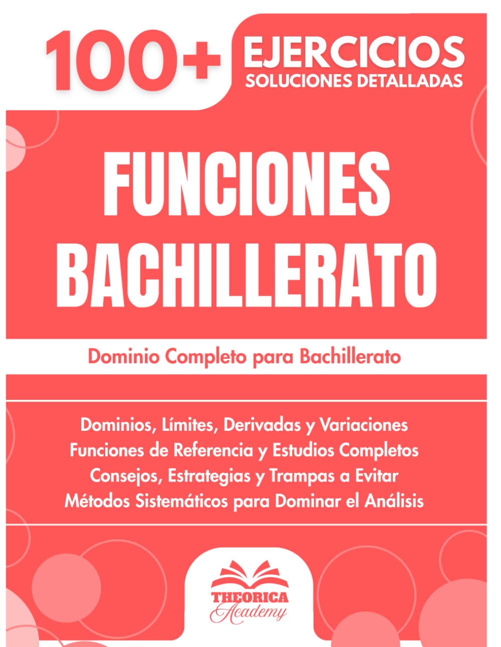 Funciones bachillerato: Más de 100 Ejercicios con Soluciones Detalladas para Dominar el Análisis Matemático