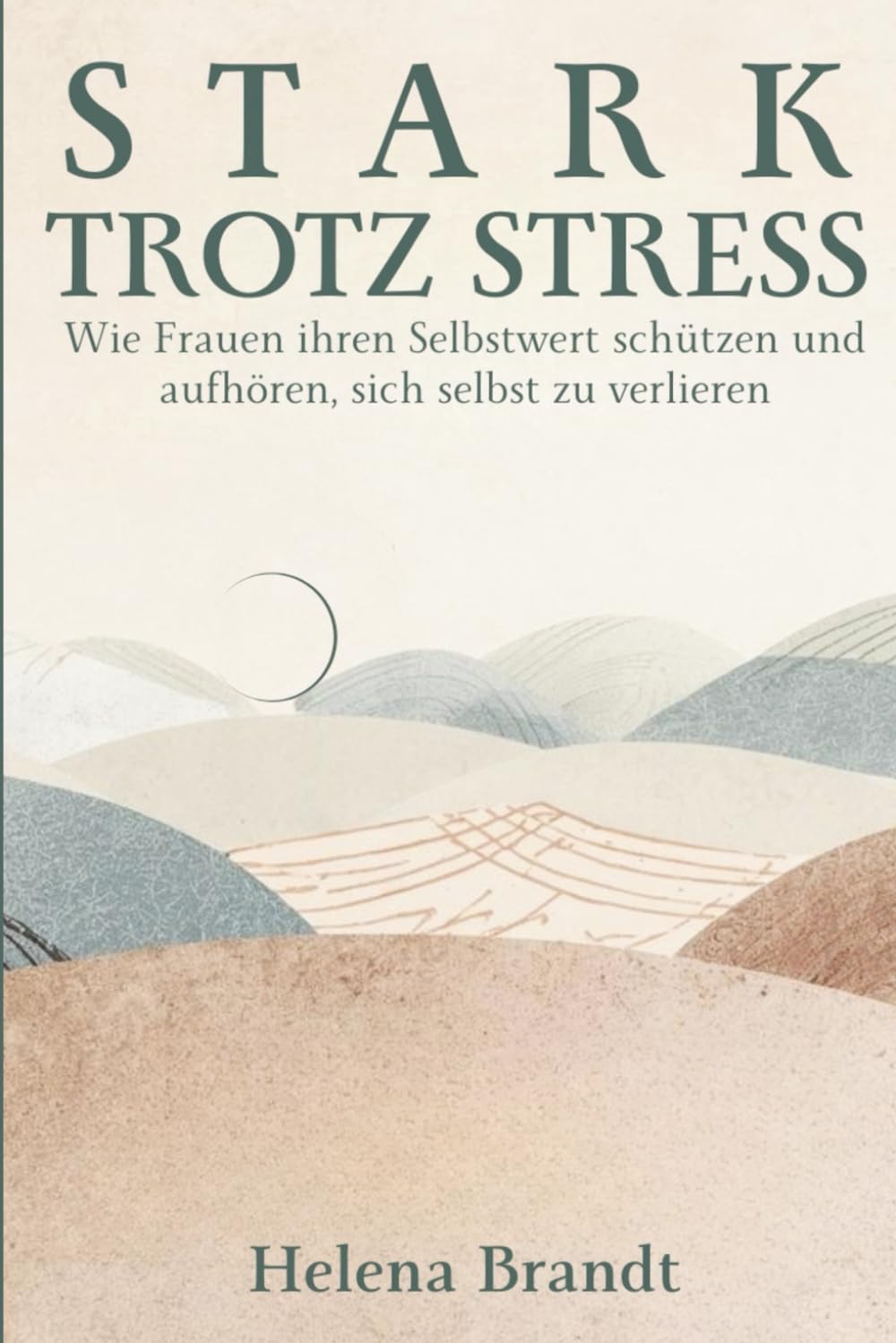 Stark trotz Stress: Wie Frauen ihren Selbstwert schützen und aufhören, sich selbst zu verlieren