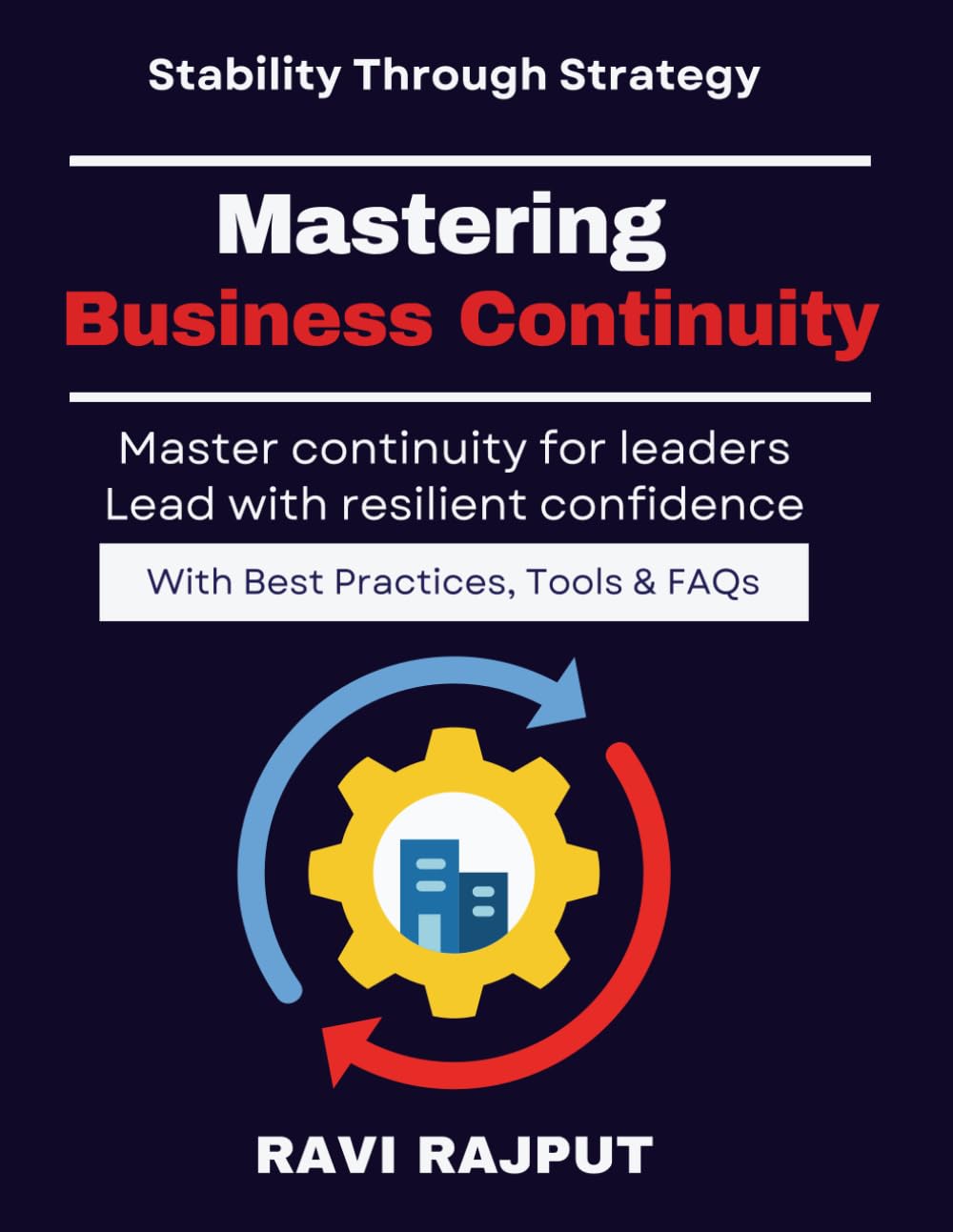 Mastering Business Continuity: Ensuring Business Resilience in Uncertain Times | Business Continuity for Organizations | Disaster Preparedness and Recovery | ISO 22301 for Business Leaders | BCP