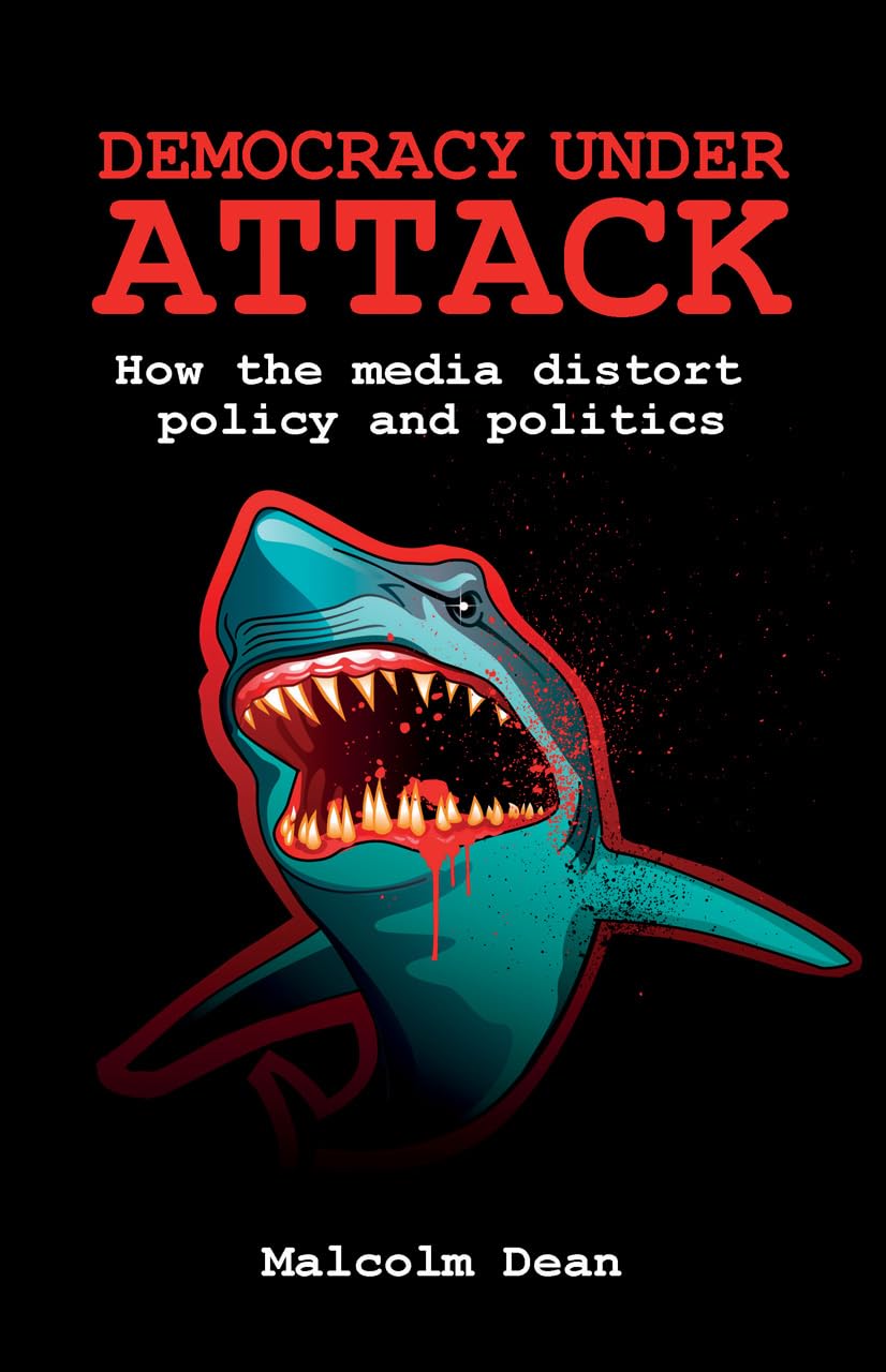 Democracy Under Attack: How the Media Distort Policy and Politics