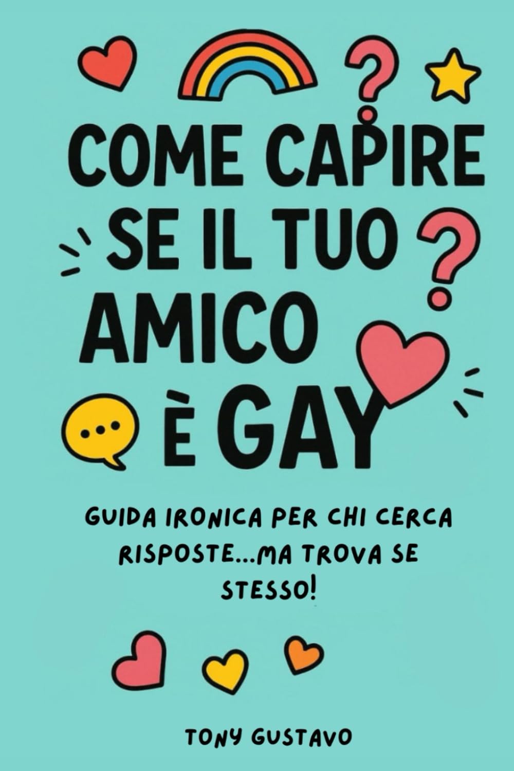 Come capire se il tuo amico è Gay: Guida ironica per chi cerca risposte...ma trova se stesso!