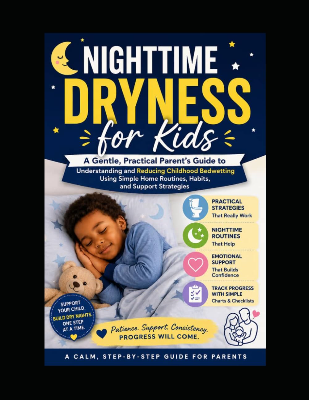 Nighttime Dryness for Kids: A Parent's Guide to Understanding and Reducing Childhood Bedwetting Through Gentle Routines and Practical Strategies