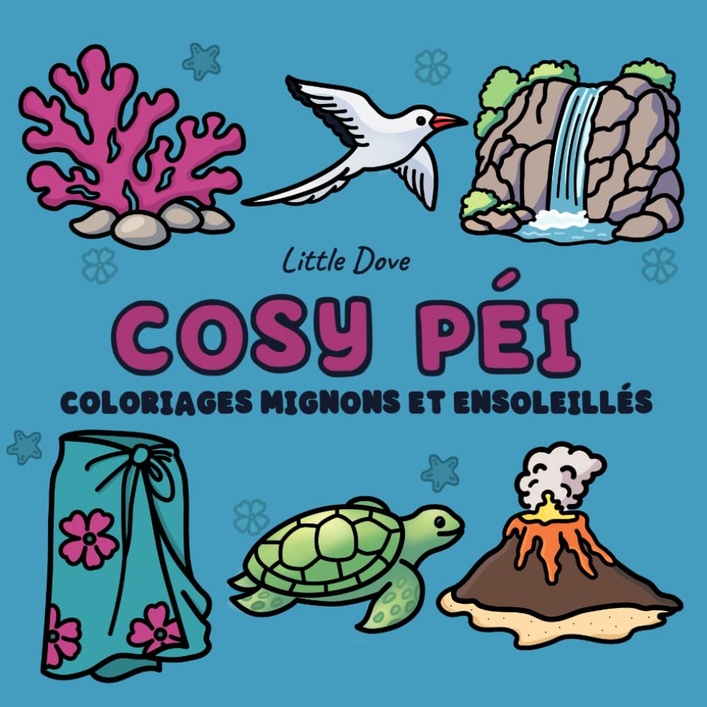 Cosy Péi: Mon Île Cosy - Little Dove - Cosy Colo - Livre de coloriage -