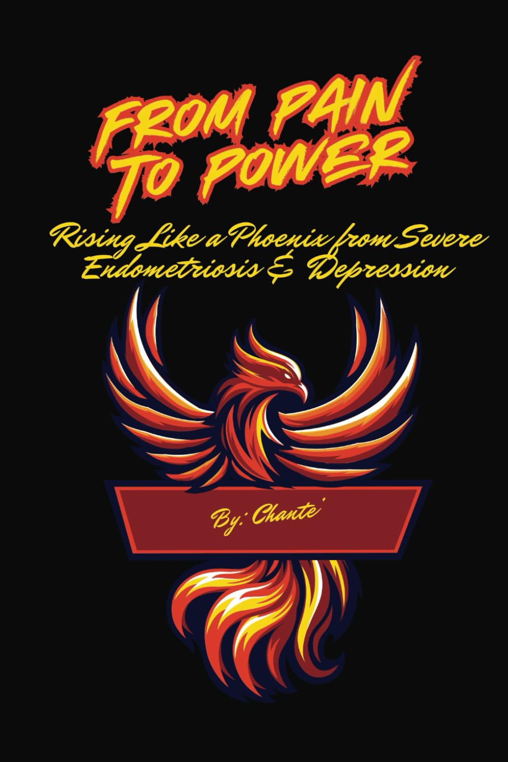 From Pain to Power: Rising Like A Phoenix from Severe Endometriosis and Depression