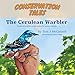Conservation Tales: The Cerulean Warbler