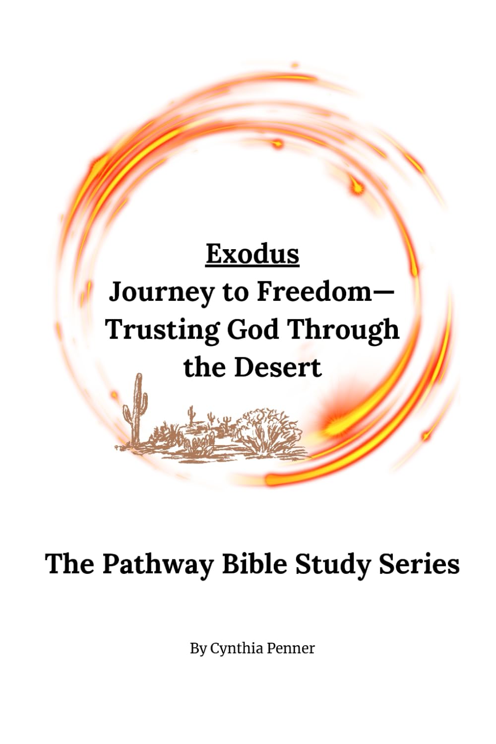 Exodus: Journey to Freedom - Trusting God Through the Desert (The Pathway Bible Study Series)