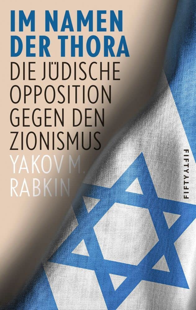Im Namen der Thora: Die jüdische Opposition gegen den Zionismus