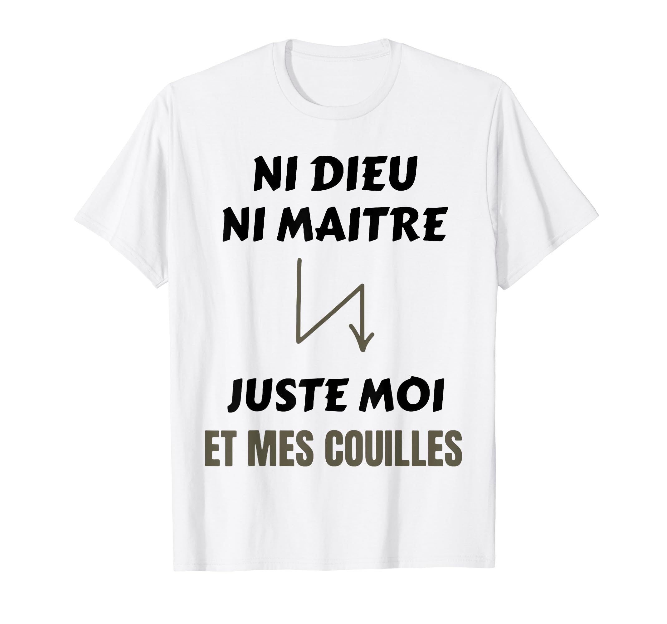 ni goeu ni maitre juste moi et mes couilles T-Shirt