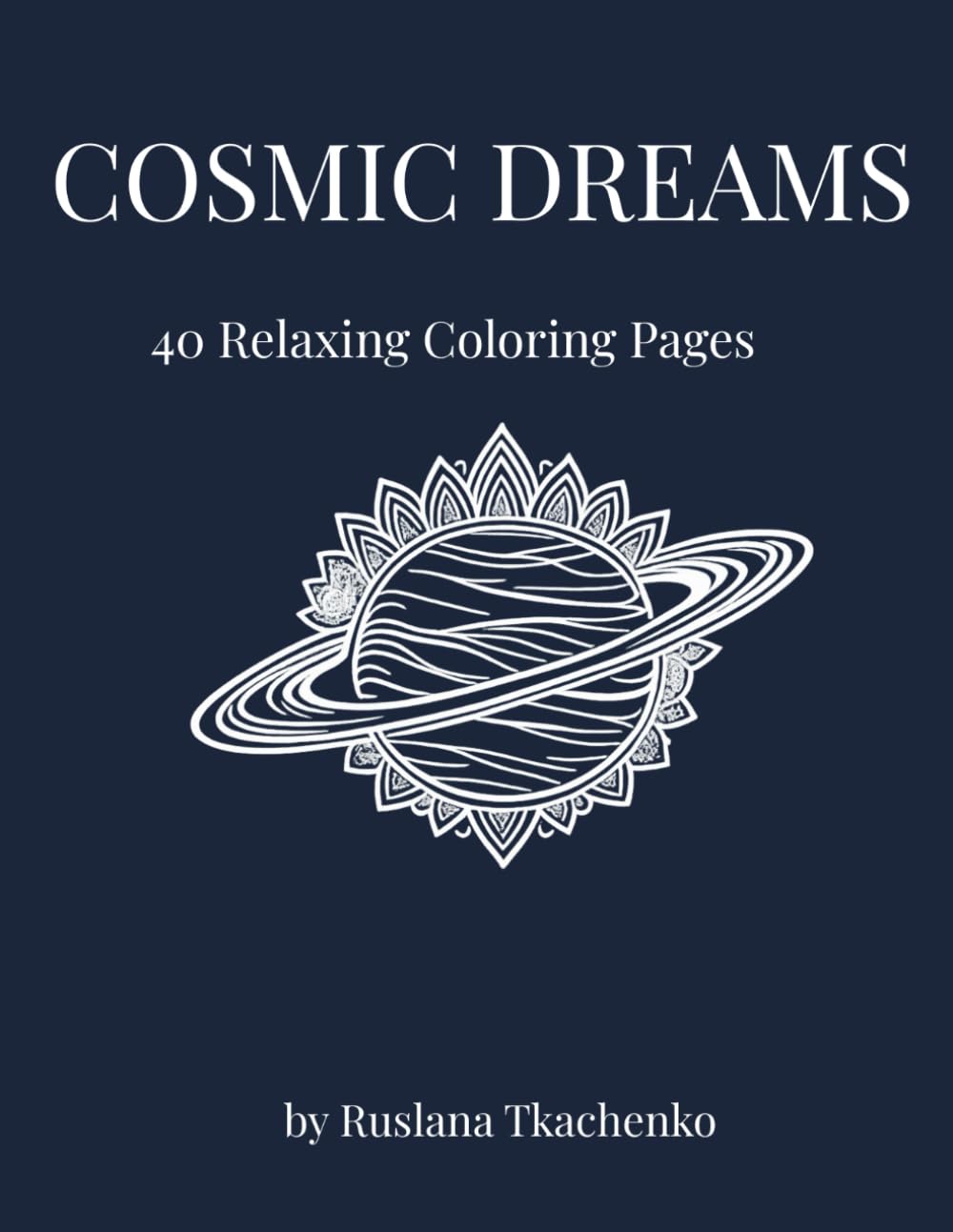 Cosmic Dreams: An Intricate Fine-Line Coloring Book of Celestial & Galactic Art (Serene Strokes Collection)