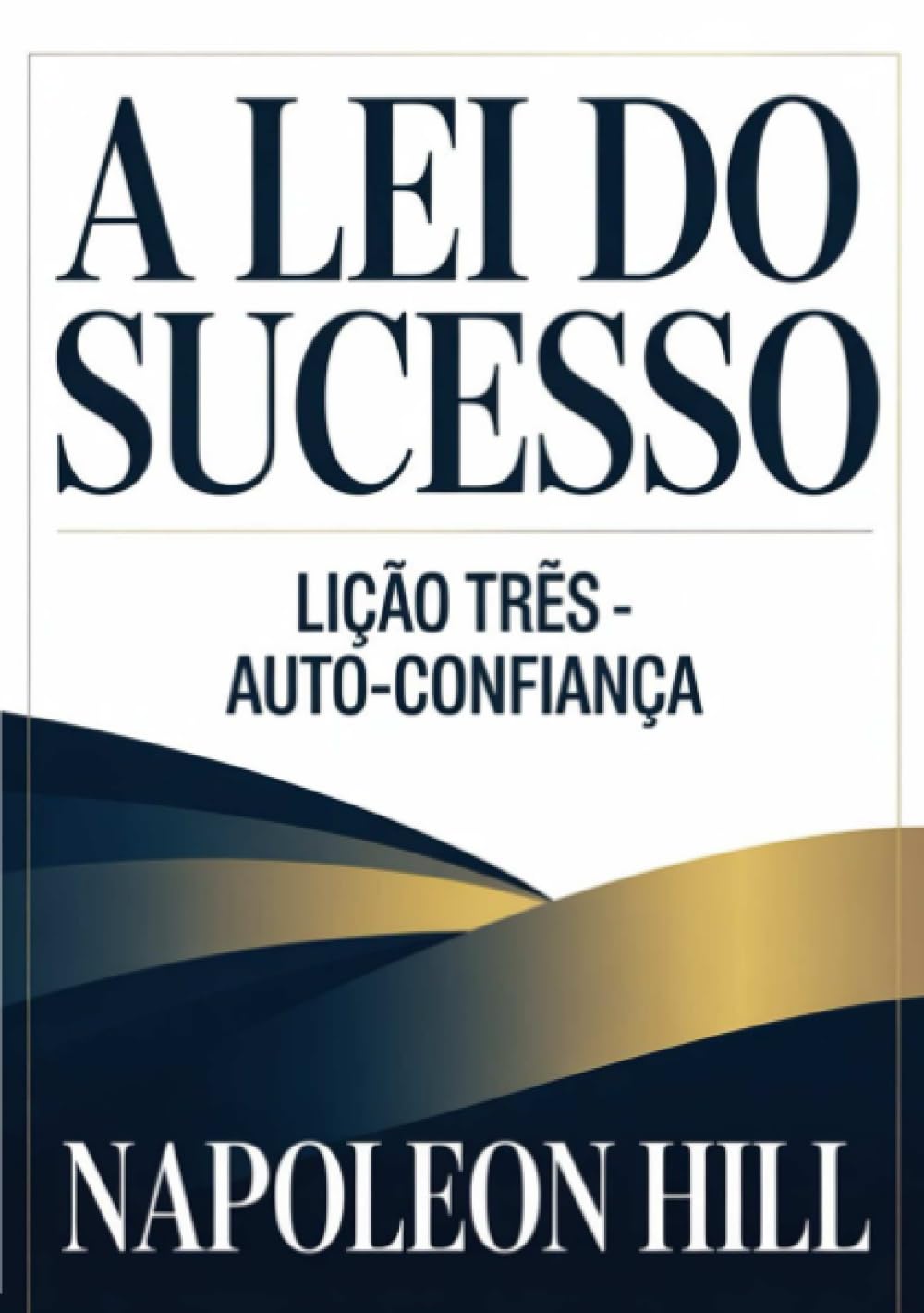 A LEI DO SUCESSO Lição Três - AUTO-CONFIANÇA (traduzido)