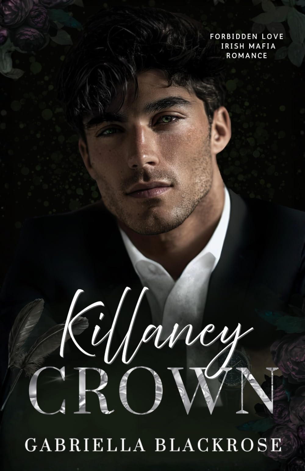 Killaney Crown: A Forbidden Love Dark Mafia Romance (The Killaney Irish Mafia Series)