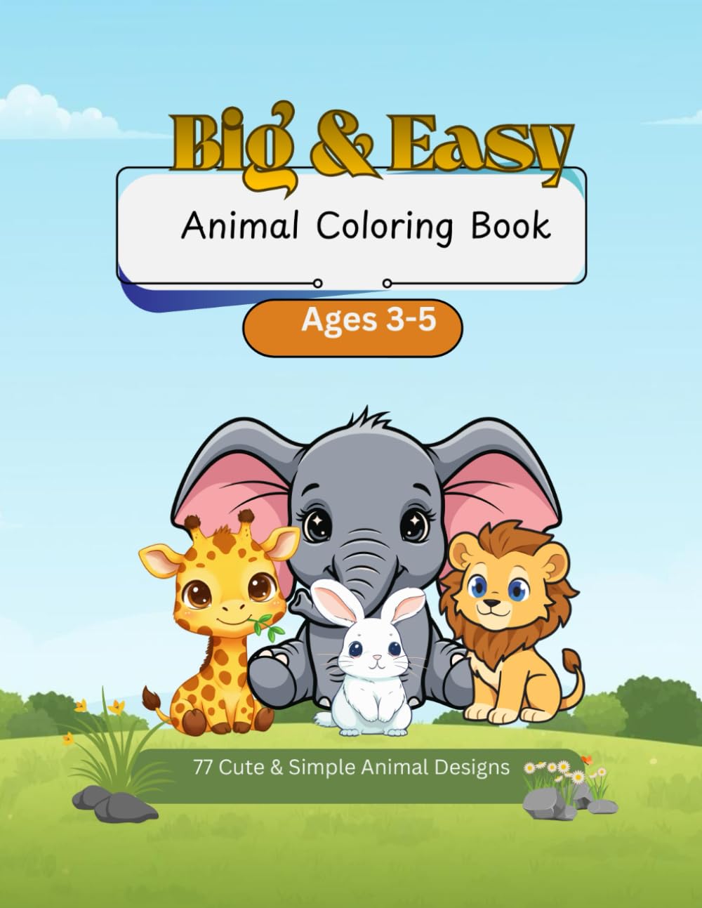 Big & Easy Animal Coloring Book: Cute & Simple Animals For Kids Ages 3-5