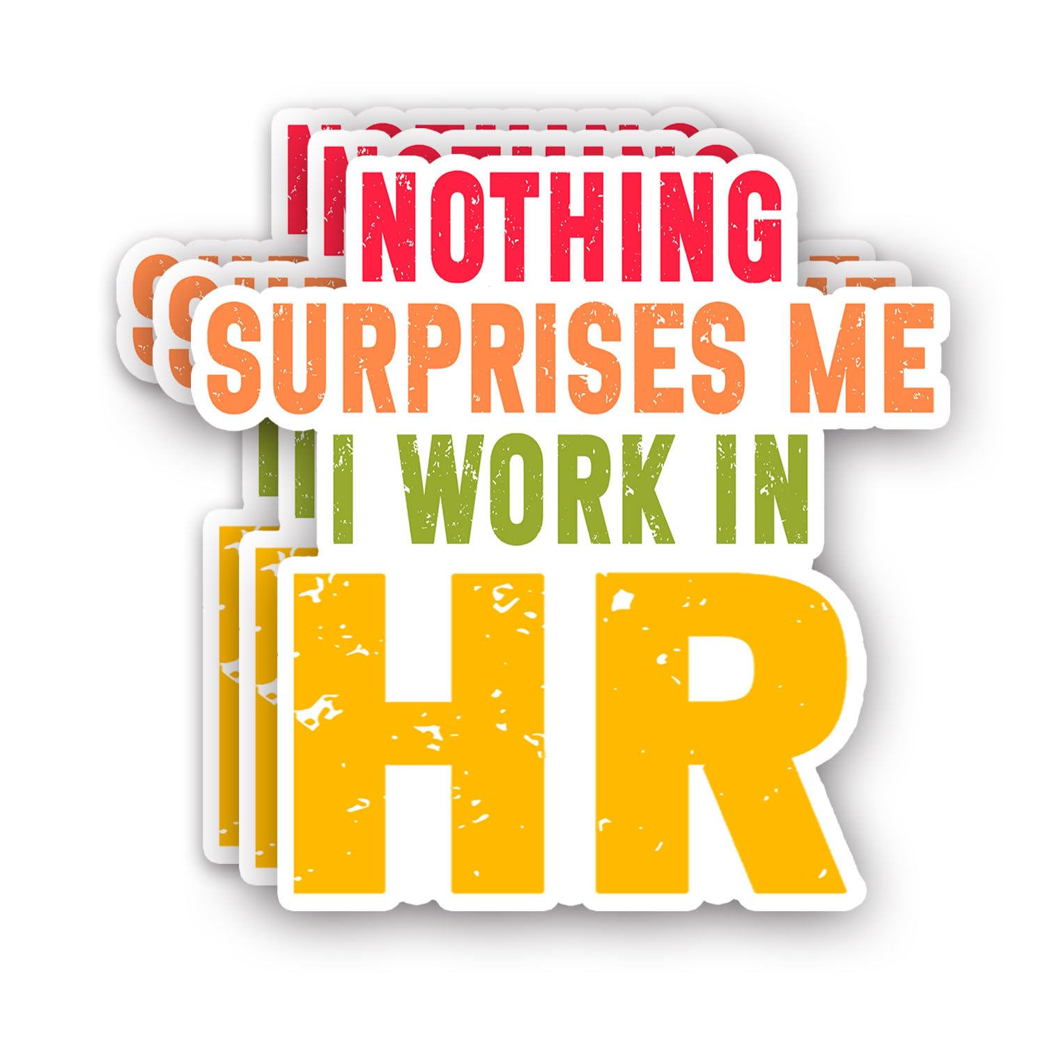 Photo 1 of (3pcs) Nothing Surprises Me I Work in HR Sticker Funny Sarcastic HR Professionals Worker Vinyl Decal Stickers for Tumbler Laptop Water Bottles Tablet Books Phone - Size 3x3