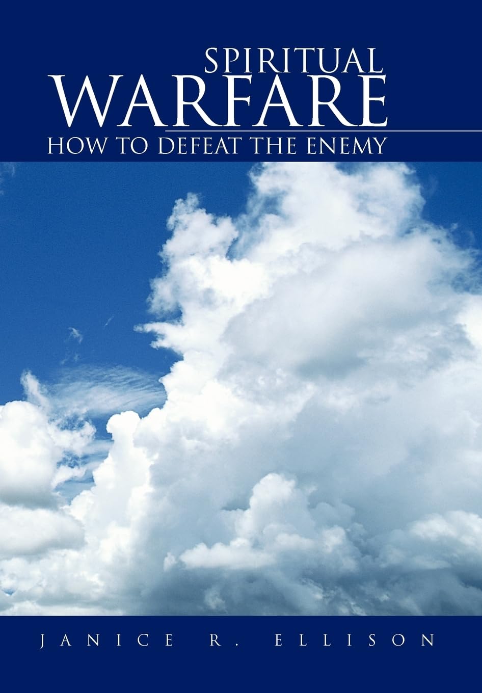 Spiritual Warfare: How to Defeat the Enemy: Ellison, Janice R ...