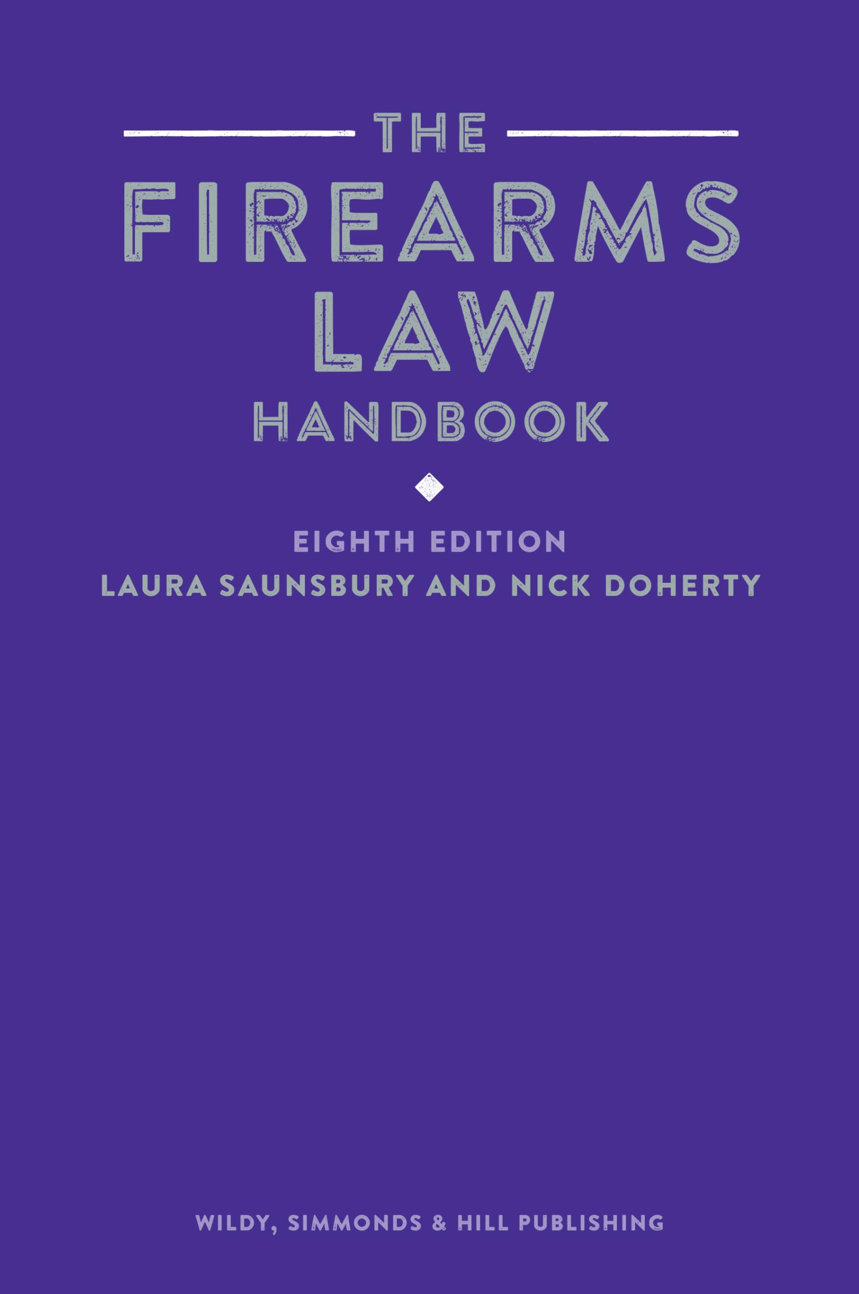 Firearms Law Handbook by Laura Saunsbury (Paperback Book)