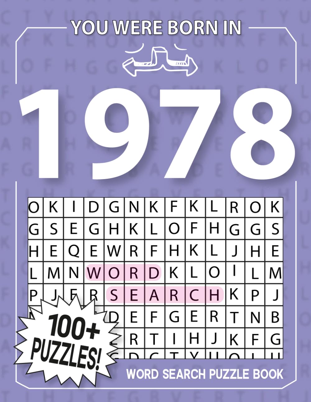 Born In 1978: Word Search Puzzle Book: 100+ Large Print Word Search Puzzles For All Puzzles Fans | Perfect Nostalgia Gift for Seniors, Men & Women