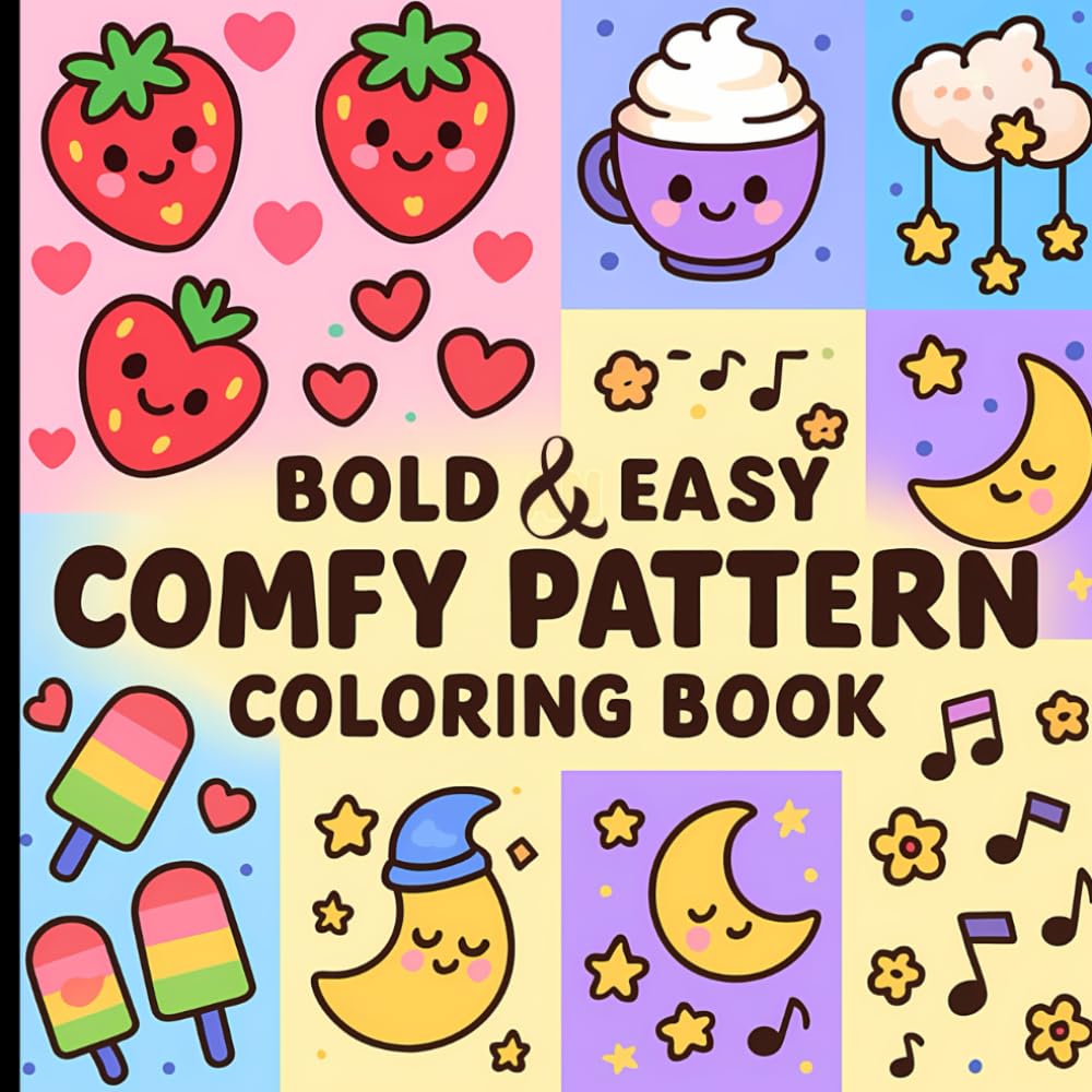 Bold and Easy Comfy Pattern Coloring Book: Relaxing Designs to Soothe the Mind and Lift the Spirit.