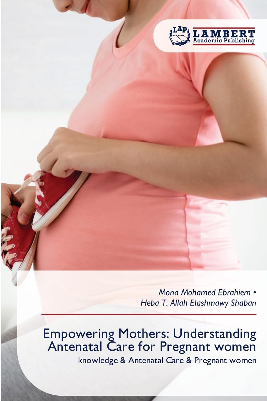 Empowering Mothers: Understanding Antenatal Care for Pregnant women: knowledge & Antenatal Care & Pregnant women