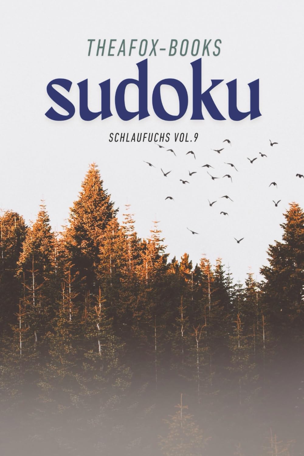 Sudoku Schlaufuchs Vol.9: 50+ Sudoku Puzzles Solutions Included
