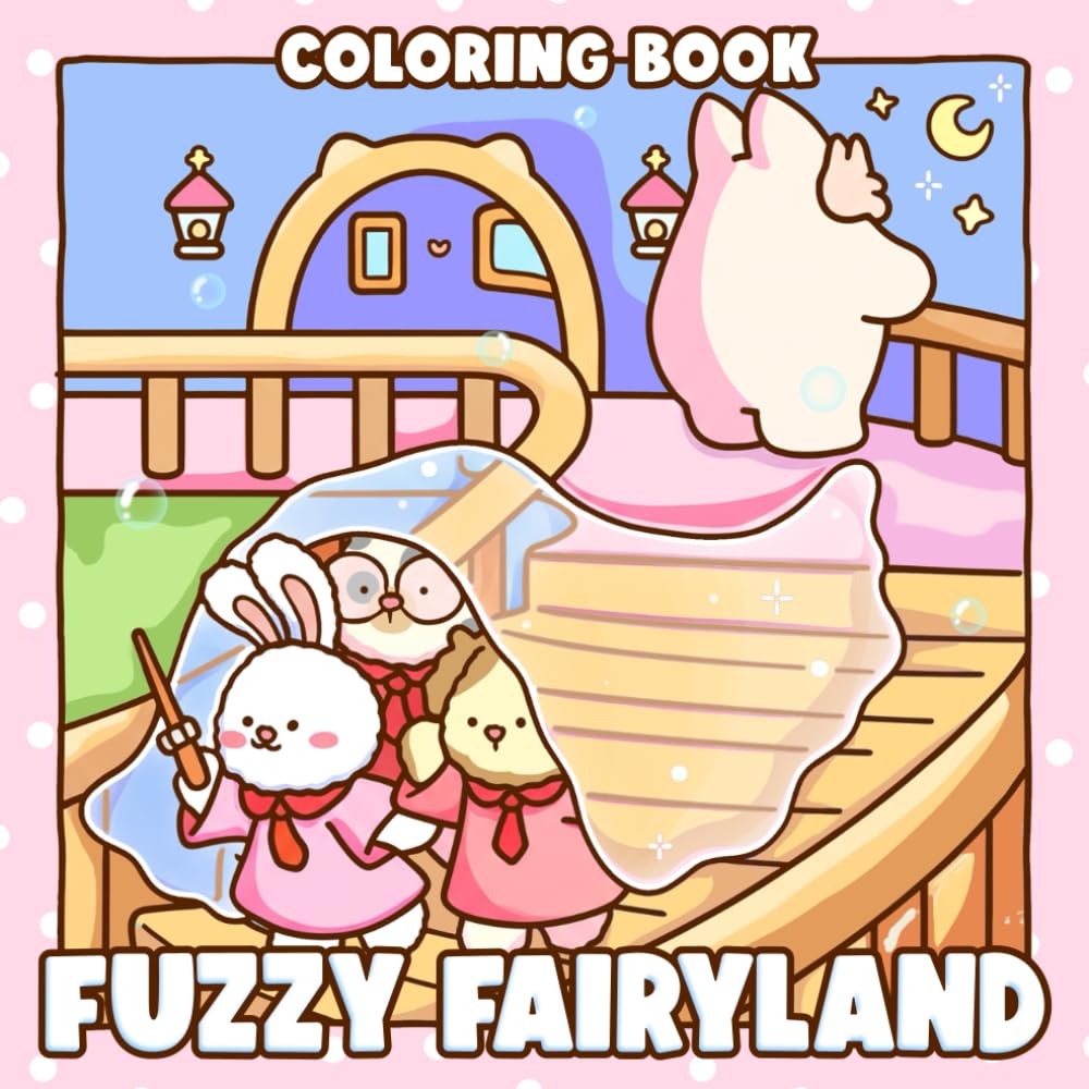 Fuzzy Fairyland Coloring Book: Whimsical Fantasy Coloring Pages featuring Adorable Animal Companions Magical Landscapes and Cozy Moments for Relaxation and Fun